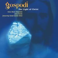 Gospodi - The Light of Christ [CD] Woschek, Felix Maria