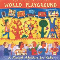 World Playground [CD] Putumayo Presents