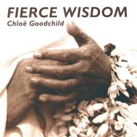 Fierce Wisdom [CD] Goodchild, Chloe