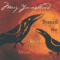 Beneath the Raven Moon [CD] Youngblood, Mary