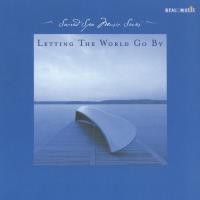 Letting the World Go By [CD] Sacred Spa Music Series