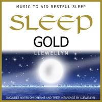 Sleep Gold - Music to Aid Restfull Sleep [CD] Llewellyn