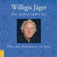 Das Leben endet nie [CD] Jäger, Willigis