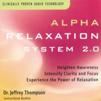 Alpha Relaxation System Vol. 2.0 [CD] Thompson, Jeffrey Dr.