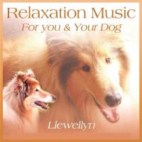 Relaxation Music for You & Your Dog [CD] Llewellyn