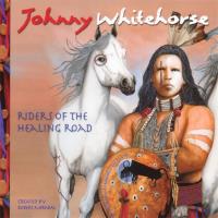 Riders of the Healing Road [CD] Whitehorse, Johnny