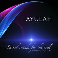 Sacred Sounds for the Soul Vol. 1 [CD] Ayulah