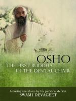 OSHO The First Buddha In The Dental Chair [Buch] Swami Devageet