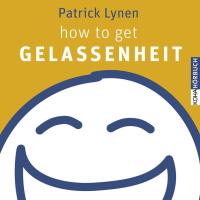 How to get Gelassenheit [4CDs] Lynen, Patrick