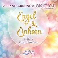 Engel & Einhorn [CD] Missing, Melanie & ONITANI Seelen-Musik